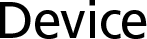Device