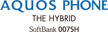 AQUOS PHONE THE HYBRID SoftBank 007SH