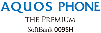 AQUOS PHONE THE PREMIUM SoftBank 009SH
