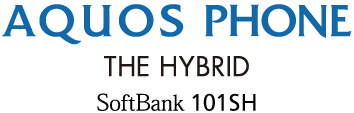 AQUOS PHONE THE HYBRID SoftBank 101SH