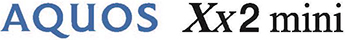 AQUOS Xx2 mini