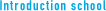 Introduction school