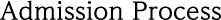 Admission Process