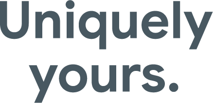 Uniquely yours.