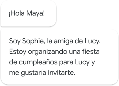 !Hola Maya! Soy Sophie, la amiga de Lucy. Estoy organizando una fiesta de cumpleanos para Lucy y me gustaria invitarte.