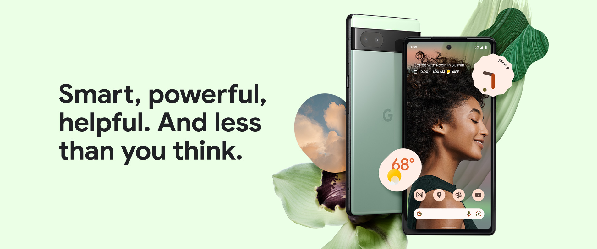 Smart, powerful, helpful. And less than you think.