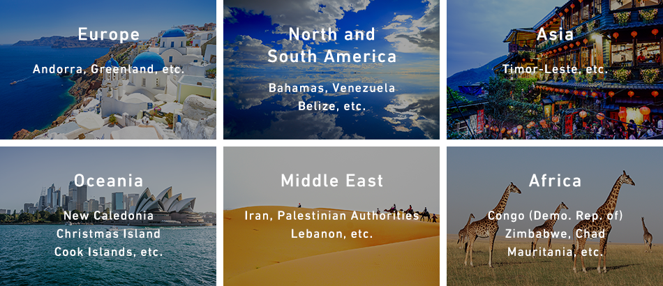 Europe Andorra, Greenland, etc. North and South America Bahamas, Venezuela, Belize, etc. Asia Timor-Leste, etc. Oceania New Caledonia, Christmas Island Cook Islands, etc. Middle East Iran, Palestinian Authorities Lebanon, etc. Africa Congo (Demo. Rep. of), Zimbabwe Chad, Mauritania, etc.