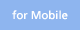 for Mobile
